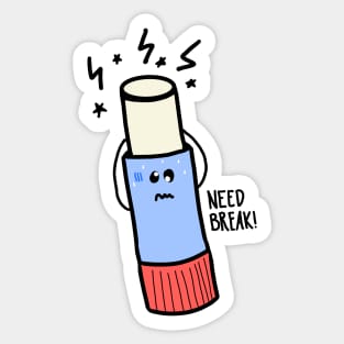 Need a Break glue Sticker